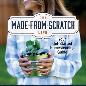 The Made-From-Scratch Life