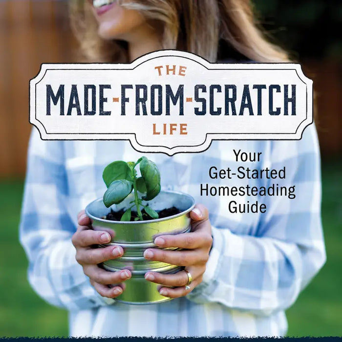 The Made-From-Scratch Life