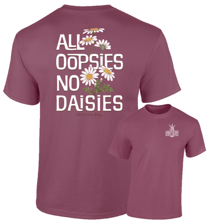 Southernology Tee - All Oopsies No Daisies