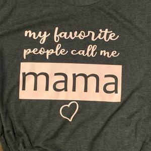 Short Sleeve Tee-My Favorite People Call Me Mama